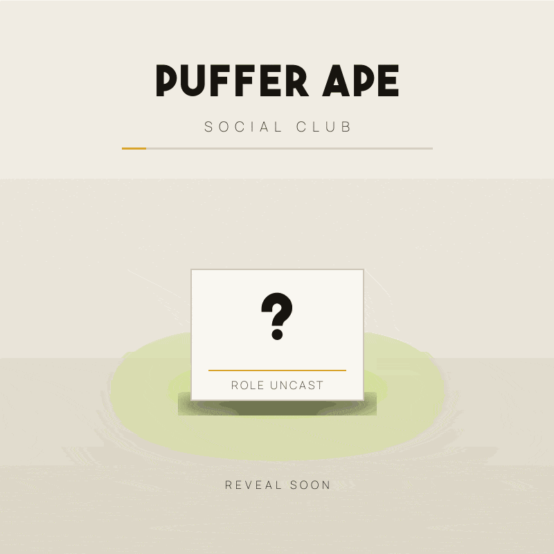 Puffer Ape — Role Uncast