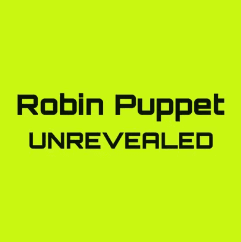 Robin Puppet Unrevealed
